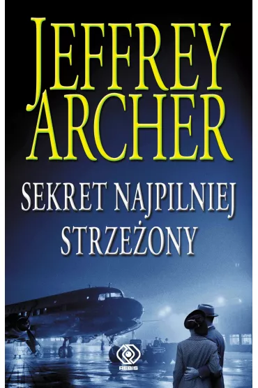 Sekret najpilniej strze�ony. Kroniki Clifton�w. Tom 3 - Jeffrey Archer