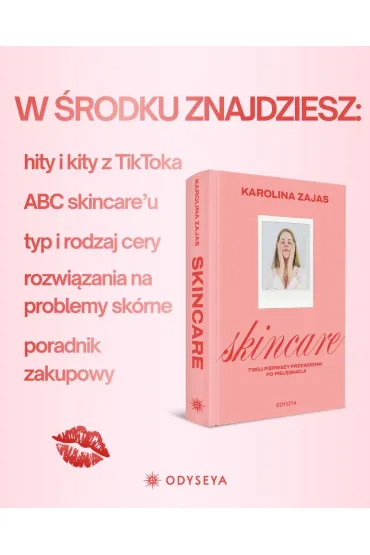 Skincare. Tw�j pierwszy przewodnik po piel�gnacji - Karolina  Zajas