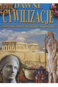 Dawne cywilizacje - Magda Jaranowska, Dawne cywilizacje egipcjanie grecy rzymianie wikingowie