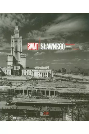 �wiat S�awnego. Warszawa, Polska, Europa w latach 50