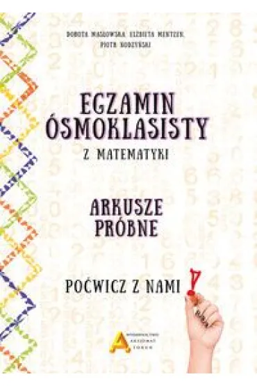 Egzamin �smoklasisty z matematyki. Arkusze pr�bne - Piotr Nodzy�ski, El�bieta Mentzen, Dorota Mas�owska