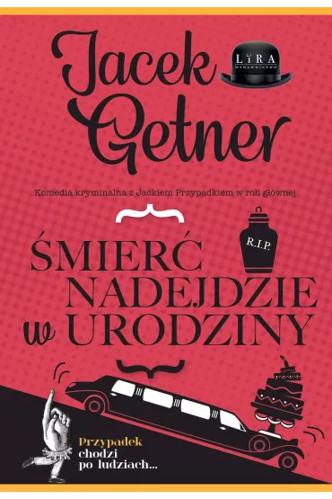 �mier� nadejdzie w urodziny - Jacek Getner