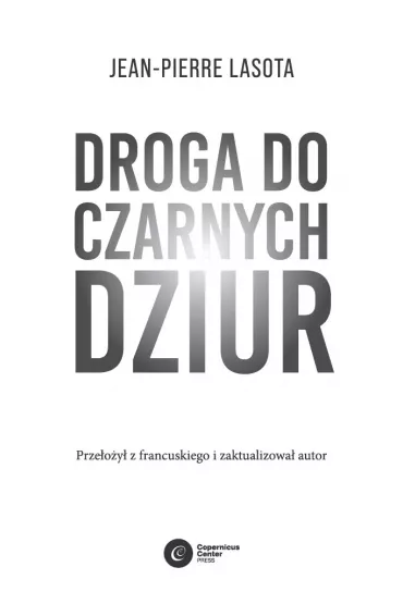 Droga do czarnych dziur - Jean-Pierre Lasota