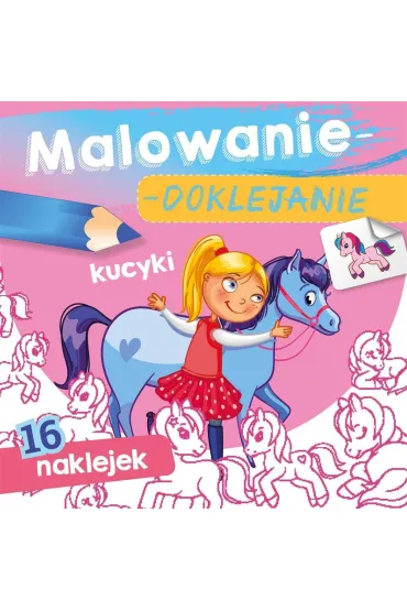 Ksi��eczka 15X15 cm Malowanie-doklejanie. Kucyki  Naklejki SKRZAT 071337