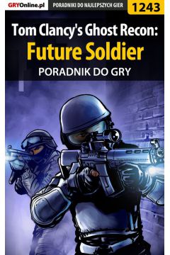 eBook Tom Clancy's Ghost Recon: Future Soldier - poradnik do gry pdf epub