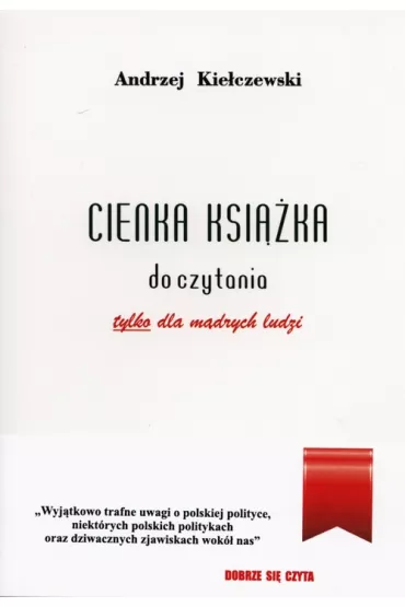 Cienka ksi��ka do czytania tylko dla m�drych ludzi - Andrzej Kie�czewski