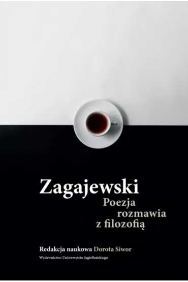 Zagajewski. Poezja rozmawia z filozofi� - Dorota Siwor