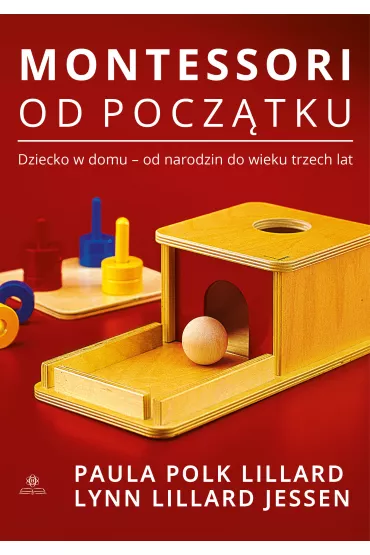Montessori od pocz�tku - Paula Polk Lillard, Lynn Lillard Jessen