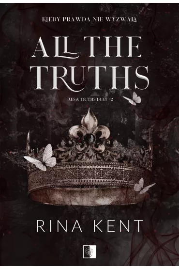 All the Truths. Lies & Truths Duet. Tom 2 - Rina Kent