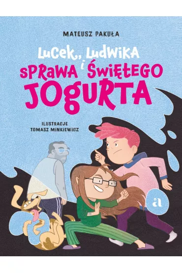 Lucek, Ludwika i sprawa �wi�tego Jogurta - Mateusz Paku�a