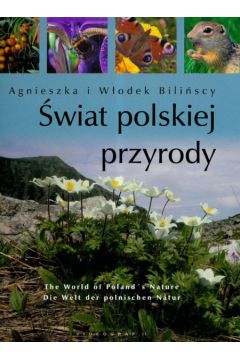 �wiat polskiej przyrody - Bili�ska Agnieszka, Bili�ski W�odek - Agnieszka Bili�ska, W�odek Bili�ski