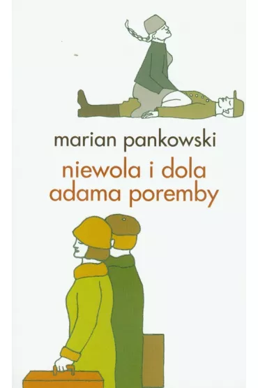 Niewola i dola Adama Poremby - Marian Pankowski