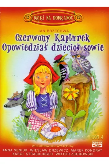 Bajki na dobranoc: Czerwony Kapturek / Opowiedzia� Dzi�cio� Sowie - Jan Brzechwa AUDIOBOOK CD - Jan Brzechwa