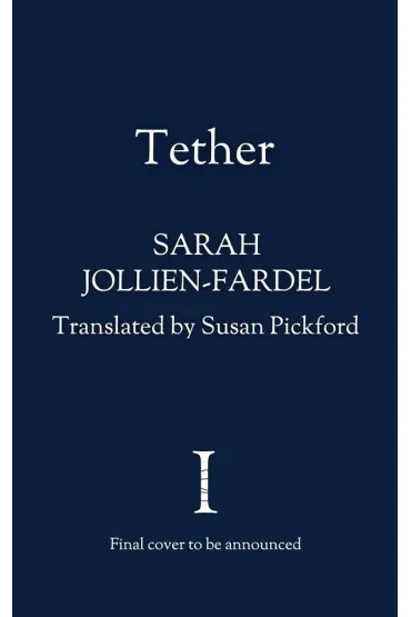 Tether - Sarah  Jollien-Fardel, Susan  Pickford
