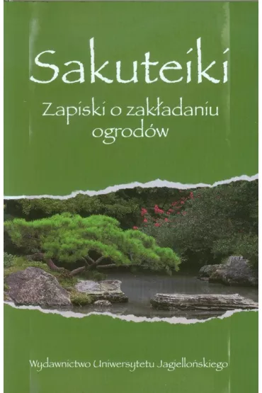Sakuteiki Zapiski o zak�adaniu ogrod�w