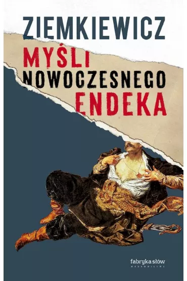 My�li nowoczesnego endeka - Rafa� Ziemkiewicz