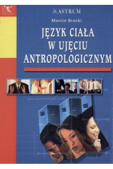 J�zyk cia�a w uj�ciu antropologicznym - Marcin Brocki