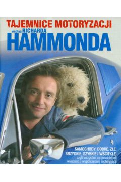 Tajemnice motoryzacji wed�ug Richarda Hammonda - Hammond Richard, Wilman Andy - Hammond Richard, Andy Wilman