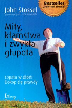 Mity k�amstwa i zwyk�a g�upota - Stossel John - John Stossel