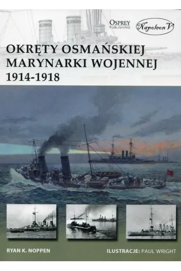 Okr�ty osma�skiej marynarki wojennej 1914-1918 - Ryan K Noppen