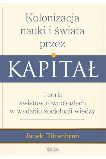 Kolonizacja Nauki I �wiata Przez Kapita� Tittenbrun Jacek - Jacek Tittenbrun
