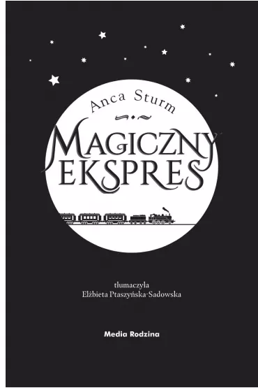Mi�dzy �wiat�em a cieniem. Magiczny ekspres. Tom 2 - Anca Sturm