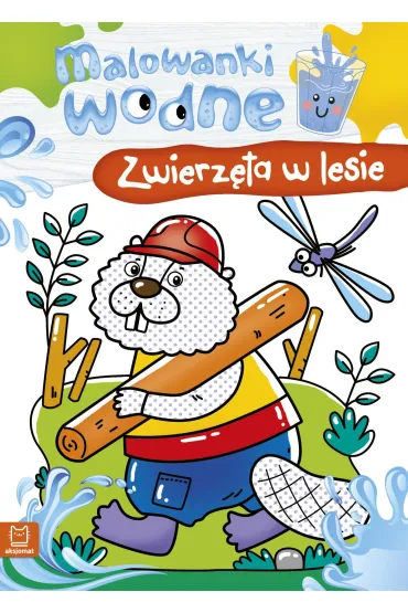 Malowanki wodne. Zwierz�ta w lesie AKSJOMAT - Sylwia  Kajdana