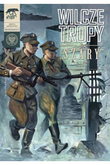 "Szary" Antoni Heda. Wilcze tropy. Tom 6 - Krzysztof Wyrzykowski, S�awomir Zaj�czkowski