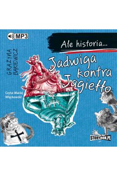 Audiobook Jadwiga kontra Jagieo. Ale historia... mp3