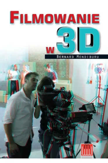 Filmowanie w 3D - Bernard Mendiburu