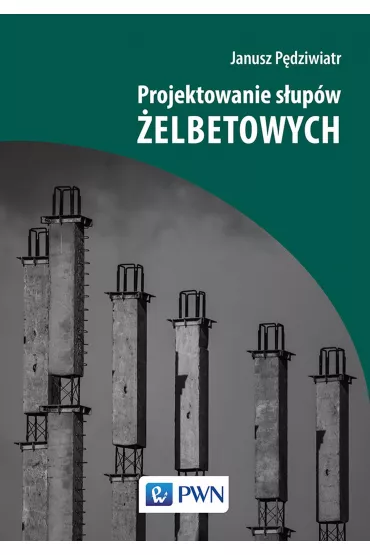 Projektowanie s�up�w �elbetowych - Janusz P�dziwiatr