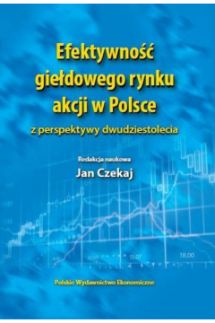 Efektywno giedowego rynku akcji w Polsce z perspektywy dwudziestolecia