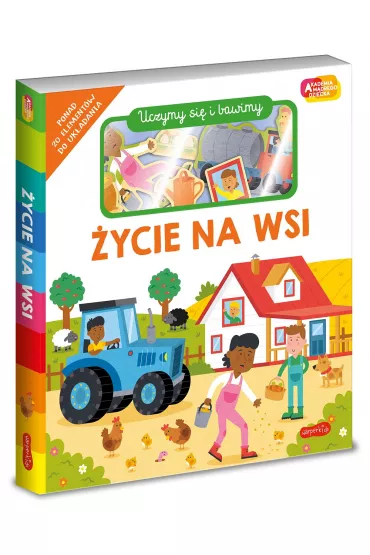 ycie na wsi. Akademia Mdrego Dziecka. Uczymy si i bawimy - Roger Priddy