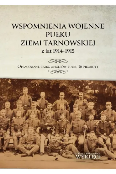 Wspomnienia wojenne pu�ku ziemi tarnowskiej z lat 1914-1915