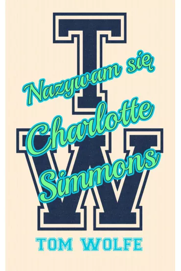 Nazywam si� Charlotte Simmons - Tom Wolfe