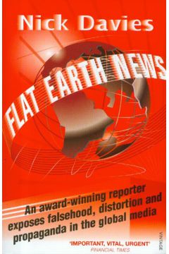 Flat Earth News - Davies Nick - Nick Davies