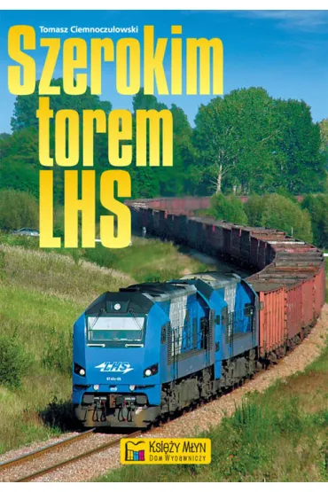 Szerokim torem LHS - Tomasz Ciemnoczu�owski