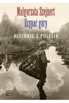 Usypa gry. Historie z Polesia
