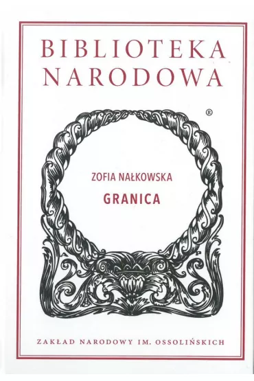 Granica. Biblioteka Narodowa - Zofia Na�kowska