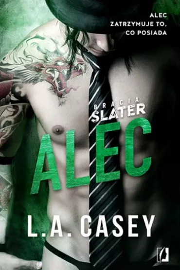 Alec. Bracia Slater. Tom 2 - L. A. Casey