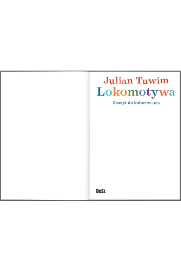 Julian Tuwim "Lokomotywa". Zeszyt do kolorowania - Julian Tuwim