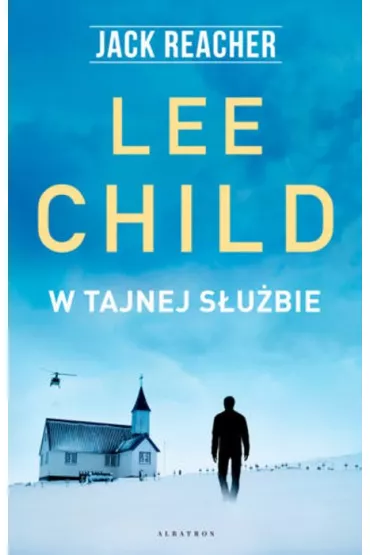W tajnej s�u�bie. Jack Reacher. Tom 6 - Lee Child