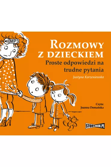 Audiobook Rozmowy z dzieckiem proste odpowiedzi na trudne pytania CD - Justyna Korzeniewska