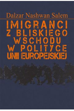 Imigranci z Bliskiego Wschodu w polityce Unii..