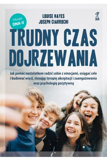 Trudny czas dojrzewania - Louise  Hayes, Joseph Ciarrochi