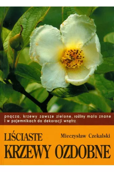 Li�ciaste krzewy ozdobne 2 - Mieczys�aw Czekalski
