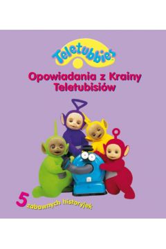 Teletubisie Opowiadania z krainy Teletubisi�w - Andrew Davenport - Andrew Davenport