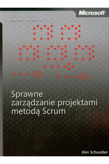 Sprawne zarz�dzanie projektami metod� Scrum - Ken Schwaber