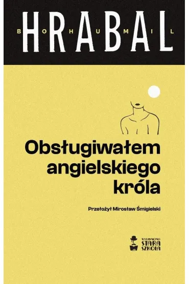 Obs�ugiwa�em angielskiego kr�la - Bohumil Hrabal