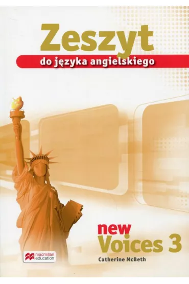 New Voices 3. Zeszyt do j�zyka angielskiego. Gimnazjum - Catherine McBeth
